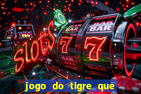 jogo do tigre que dao bonus no cadastro